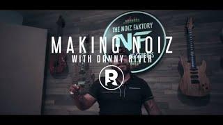 Making Noiz With Danny River - Last Of Our Kind