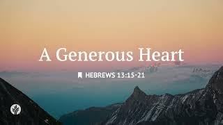 A Generous Heart | Audio Reading | Our Daily Bread Devotional | June 12, 2025
