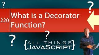 JavaScript Question: What is a Decorator Function?