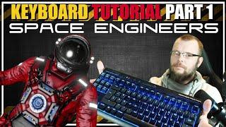 [SPACE ENGINEERS] Keyboard Tutorial Part 1 | all the key combination you may have missed!