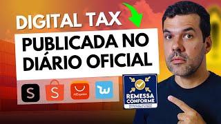 É OFICIAL! DIGITAL TAX PUBLICADA NO DIÁRIO OFICIAL COMEÇA A VALER PARA ALIEXPRESS, SHEIN, SHOPEE