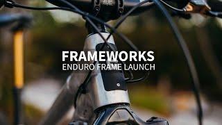 FRAMEWORKS | Enduro Frame Launch