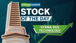 Stock of the Day| Syrma SGS Technology - This stock is a key beneficiary of Make-in-India Tailwinds