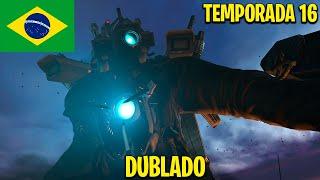 Skibidi Toilet Dublado - Temporada 16 (todos os episódios) @DaFuqBoom