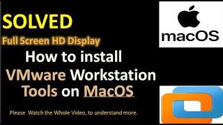 How to install VMware tools on macOS / Vmware display driver for MacOS