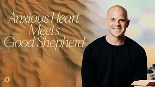 Anxious Heart Meets Good Shepherd - Ben Stuart