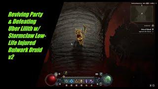 Rez'd Party & Smacked Uber Lilith w/ Stormclaw Low-Life Injured Bulwark Druid Build (v2) - Diablo 4