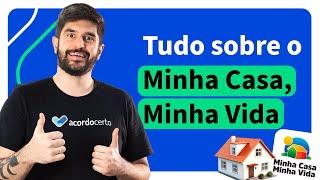 Minha Casa Minha Vida 2025: Como Funciona? Quem Pode Participar? [ATUALIZADO] - Acordo Certo