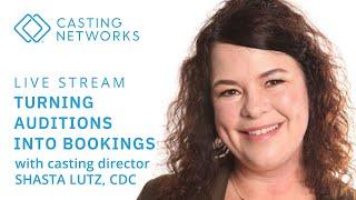 Turning Auditions Into Bookings With Casting Director Shasta Lutz, CDC