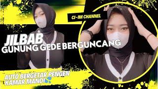 JILBAB GUNUNG GEDE BERGUNCANG|AUTO BERGETAR PENGEN KAMAR MANDI