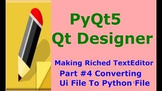 Converting  UI To Python File Making Riched Texteditor #4