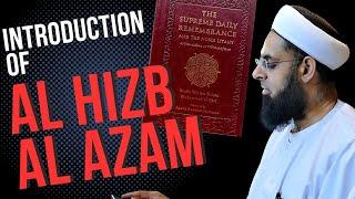 Introduction of Al Hizb al Azam | Dr. Mufti Abdur-Rahman ibn Yusuf Mangera & Mawlana Abdur Raheem