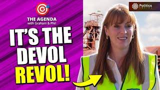 Labour's "Devolution Revolution" and What It Means For YOU |  The Agenda with Phil and Graham