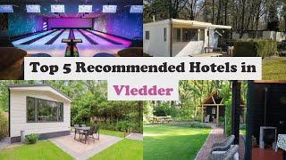 Top 5 Recommended Hotels In Vledder | Best Hotels In Vledder