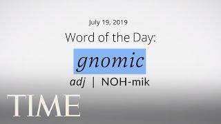 Word Of The Day: GNOMIC | Merriam-Webster Word Of The Day | TIME