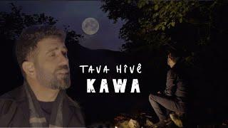 Kawa - Tava Hîvê - |Nû | New Official Music Video © 2023|