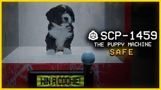 SCP-1459 │ The Puppy Machine │ Safe │ Ectoentropic SCP