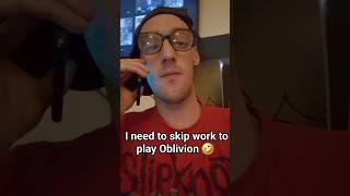 Skipping work to play Oblivion  #oblivion #oblivionremastered #gaming #originalcontent #subscribe
