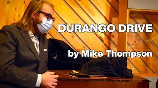 Mike Thompson – Durango Drive