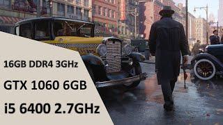 MAFIA: Definitive Edition | Intel i5-6400 + GTX 1060 6GB + 16GB DDR4 | TEST IN 2022