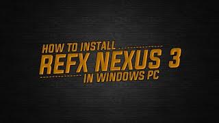 How To Install Refx Nexus 3 Vst In Windows Pc