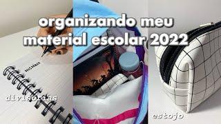 ORGANIZANDO MEU MATERIAL ESCOLAR PARA 2022 | Estojo, cadernos e mochila