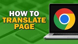 How To Translate Pages On Google Chrome (Quick And Easy)