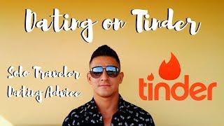 Solo Travel Tinder Dating Advice | Traveling and Dating with Tinder | Tinder Dating for Singles