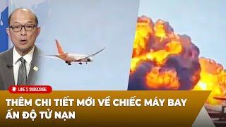 Thời Sự Thế Giới P5 (06-17-2025) Thêm chi tiết mới về chiếc máy bay Ấn Độ ᴛử ɴạɴ