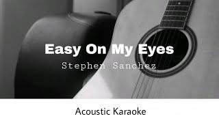 Stephen Sanchez - Easy On My Eyes (Acoustic Karaoke)