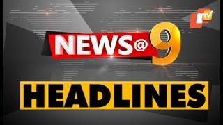 9PM Headlines | 21st June 2025 | Odisha TV | OTV