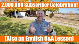 English Q&A Lesson and 2,000,000 Subscribers!