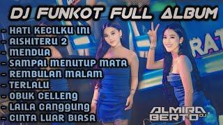 MIXTAPE FUNKOT || BEST ALBUM TERPOPULER ALMIRA BERTO || FULL BASS