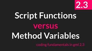 Script Functions Versus Method Variables [GameMaker Studio 2.3]