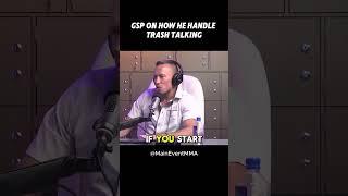 GSP Reveals How He Handled Trash Talk ️