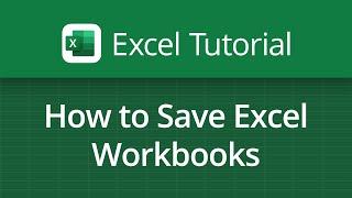 Excel Video Tutorial: Learn How to Save Excel Workbooks