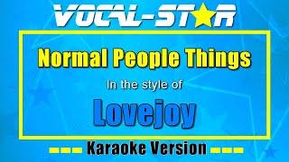 Lovejoy - Normal People Things | Vocal Star Karaoke
