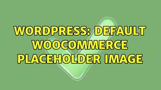 Wordpress: Default woocommerce placeholder image