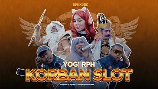 Yogi RPH - Korban Slot [Official Music Video]