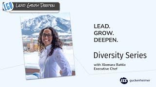 Diversity Series: Lead, Grow, Deepen with Chef Xiomara Battle