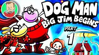 *NEW* DOG MAN BOOK 13 PART 1  Big Jim Begins (Chapter 1-4) COMIC DUB | Dog Man Series Book 13