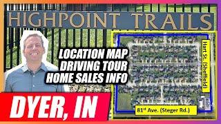 HIGHPOINT TRAILS Subdivision Tour, DYER Indiana - {Driving TOUR, Home Sale Info, & MORE}