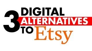 3 Alternatives to Selling Digital Files on Esty