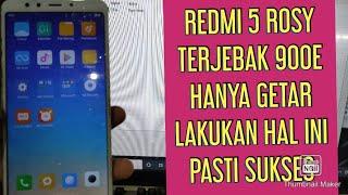 CARA MENGATASI REDMI 5 (ROSY) MATI HANYA GETAR TERJEBAK 900E - FILE ANTI STUCK RECOVERY