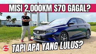 MISI 2,000KM PROTON S70 KE PANTAI TIMUR - LULUS ATAU GAGAL?