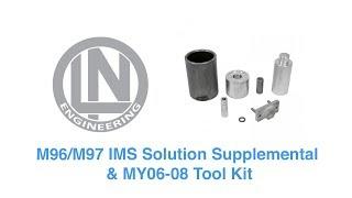 LN Engineering M96/M97 IMS Solution Supplemental & MY06-08 Tool Kit - LN# 106-08.21