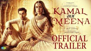 Kamal Aur Meena | Official Trailer |Shraddha |Ranbir kapoor |AR Rahman, Irshad , Bhavani |Concept