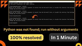 Fix Python Was Not Found Run Without Arguments to Install From the Microsoft Store Error | Python |