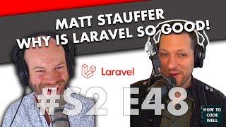 HTCW Podcast #60  - Why is Laravel so good - Matt  Stauffer interview