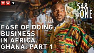 ‘54 and 1: Investigating the ease of doing business in Africa (Part 1)’